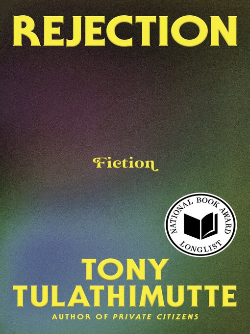 Title details for Rejection by Tony Tulathimutte - Wait list